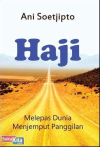 Image of Haji, Melepas Dunia Menjemput Panggilan