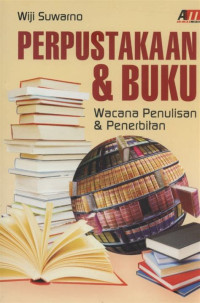 Image of Perpustakaan Dan Buku, Wacana Penulisan Dan Penerbitan