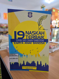 Image of Sembilan Belas Naskah Terbaik Karya Anak Bangsa '' Seribu Satu Cahaya Tumbilotohe''