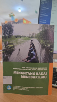 Image of Profil Guru Daerah Khusus Berdedikasi 2012 Provinsi Papua, Papua Barat, Ntt, Maluku, Dan Maluku Utara Menantang Badai Menebar Ilmu
